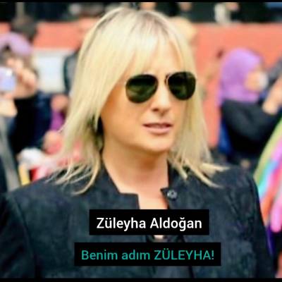 Benim adım ZÜLEYHA!  Züleyha Aldoğan
