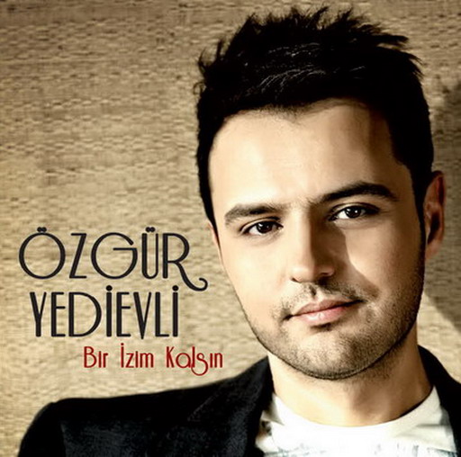 Özgür Yedievli’nin İlk Solo Albümü : ”Bir İzim Kalsın”
