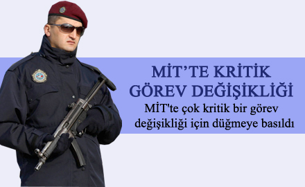 MİT'te kritik görev değişikliği