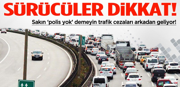 Polis yok demeyin ceza kameradan kesiliyor!