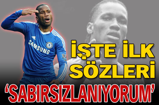 Drogba'nın ilk sözleri