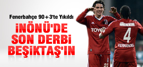 İnönü'de Son Derbi Beşiktaş'ın
