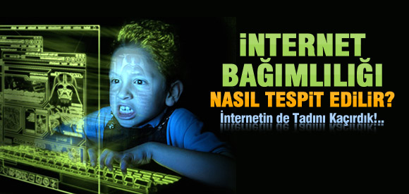 İnternet Bağımlılığı Nasıl Tespit Edilir?