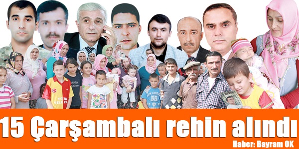 15 Çarşambalı rehin alındı