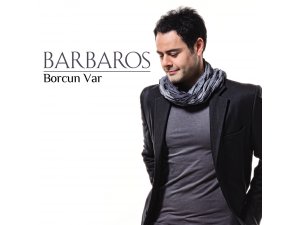 “Borcun Var” için Barbaros yeniden stüdyoya girdi