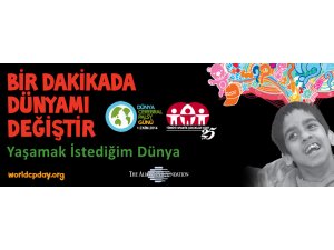 1 EKİM DÜNYA CEREBRAL PALSY GÜNÜ’NDE 1 DAKİKADA DÜNYAYI DEĞİŞTİRİN