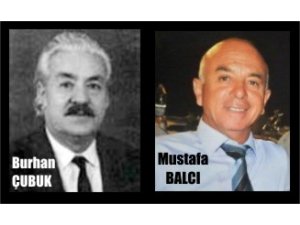 Burhan Çubuk ve Mustafa Balcı vefat etti