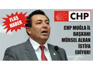 CHP'Lİ İL BAŞKANI İSTİFA EDİYOR