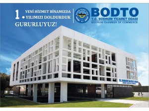 BODRUM TİCARET ODASI YENİ HİZMET BİNASI 1 YAŞINDA