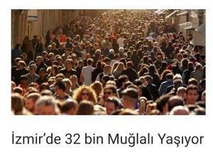 Muğlalılar İzmir’de İstanbullular Muğla’da yaşıyor