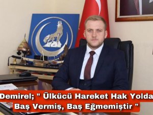 Ülkü Ocakları İl Başkanı Demirel’in 12 Eylül Açıklaması