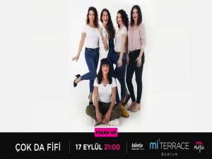 Türkiye'nin ilk Kadın Stand-up Grubu Bodrum mi'TERRACE Açık Hava Sahnesinde!