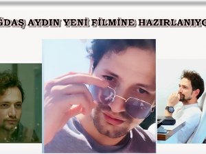 ÇAĞDAŞ AYDIN YENİ FİLMİNE HAZIRLANIYOR