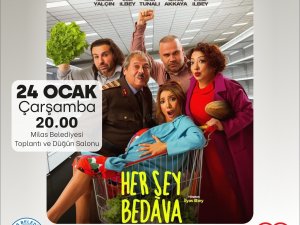 YASEMİN YALÇIN TİYATROSU İLE “HER ŞEY BEDAVA” 24 OCAK’TA MİLAS’TA