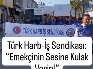 Aksaz Tersanesi İşçileri Hak Arayışında Yürüdü Türk Harb-İş Sendikası: “Emekçinin Sesine Kulak Verin!”