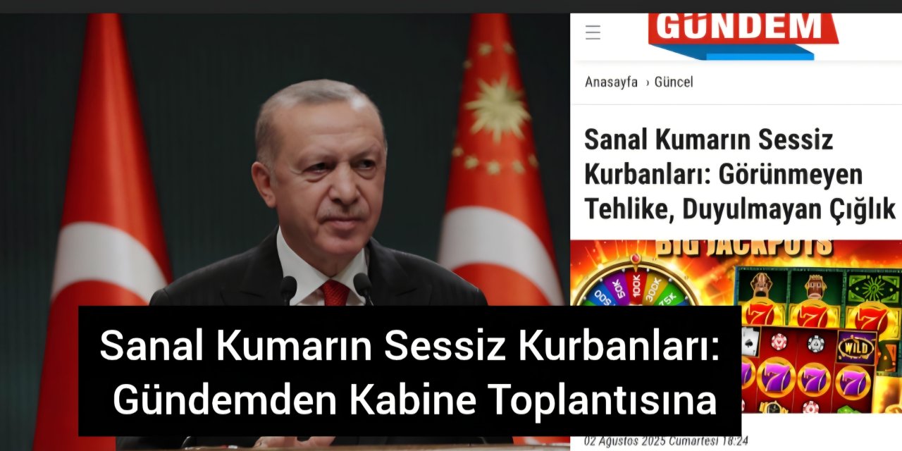 Sanal Kumarın Sessiz Kurbanları: Gündemden Kabine Toplantısına