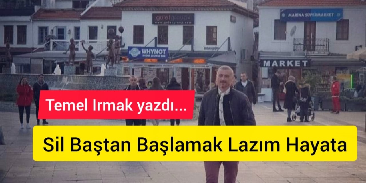 Sil Baştan Başlamak Gerek Bazen