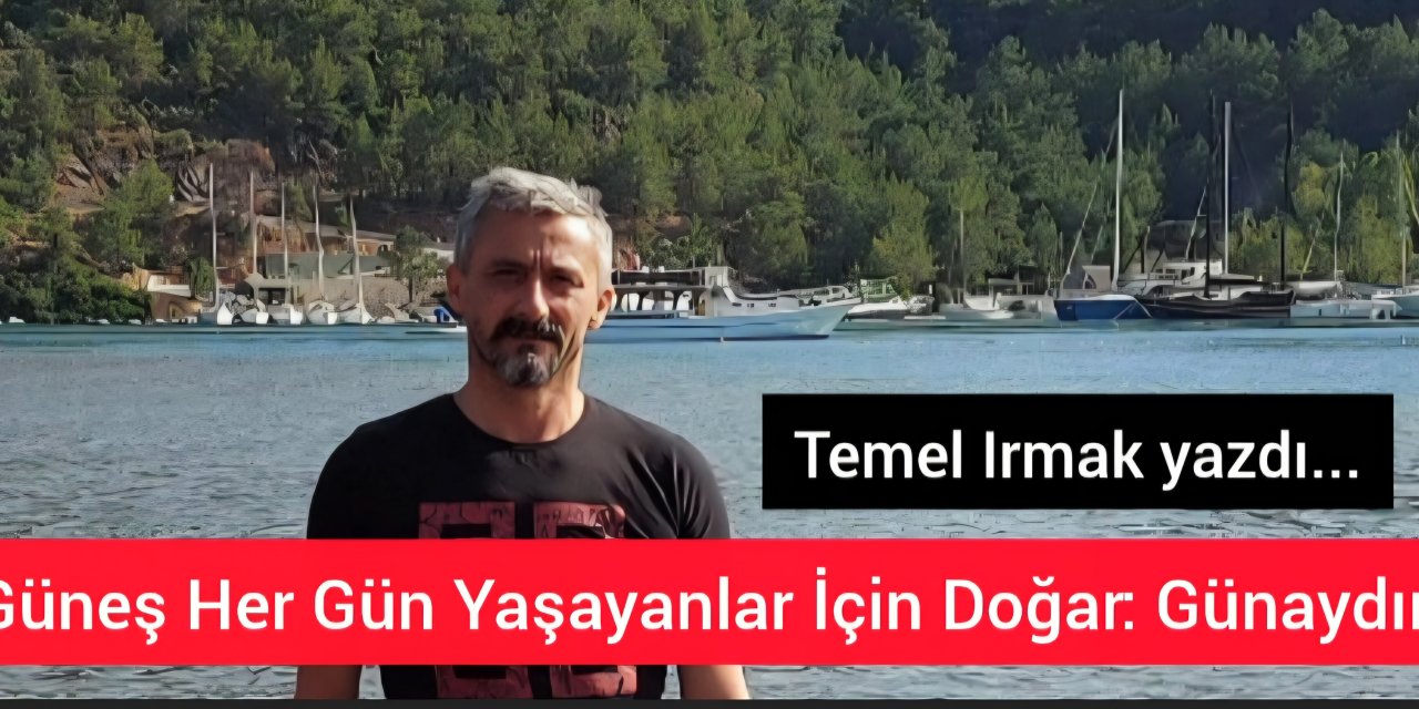 Güneş Her Gün Yaşayanlar İçin Doğar: Günaydın