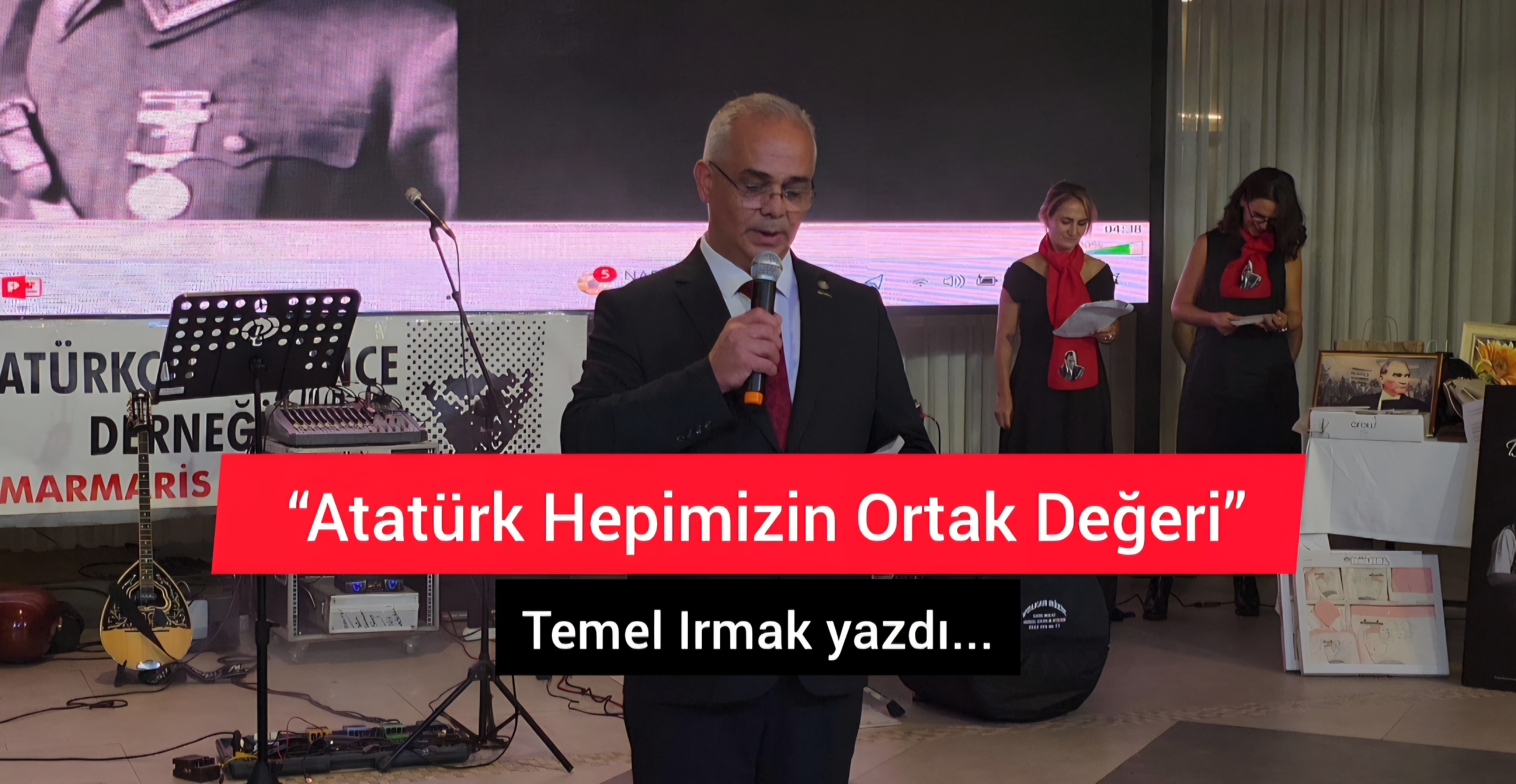 "Atatürk Hepimizin Ortak Değeri”