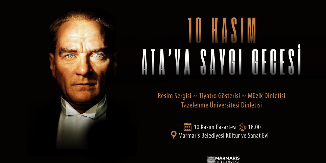 MARMARİS’TE 'ATA’YA SAYGI GECESİ'