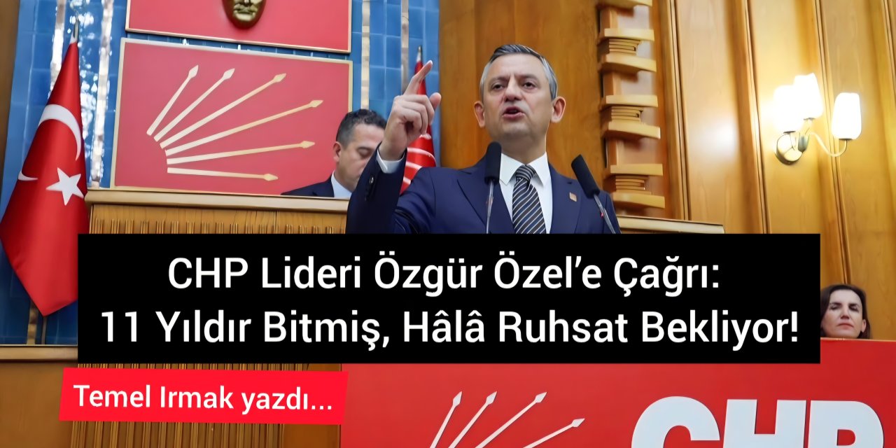 CHP Lideri Özgür Özel’e Çağrı: 11 Yıldır Bitmiş, Hâlâ Ruhsat Bekliyor!