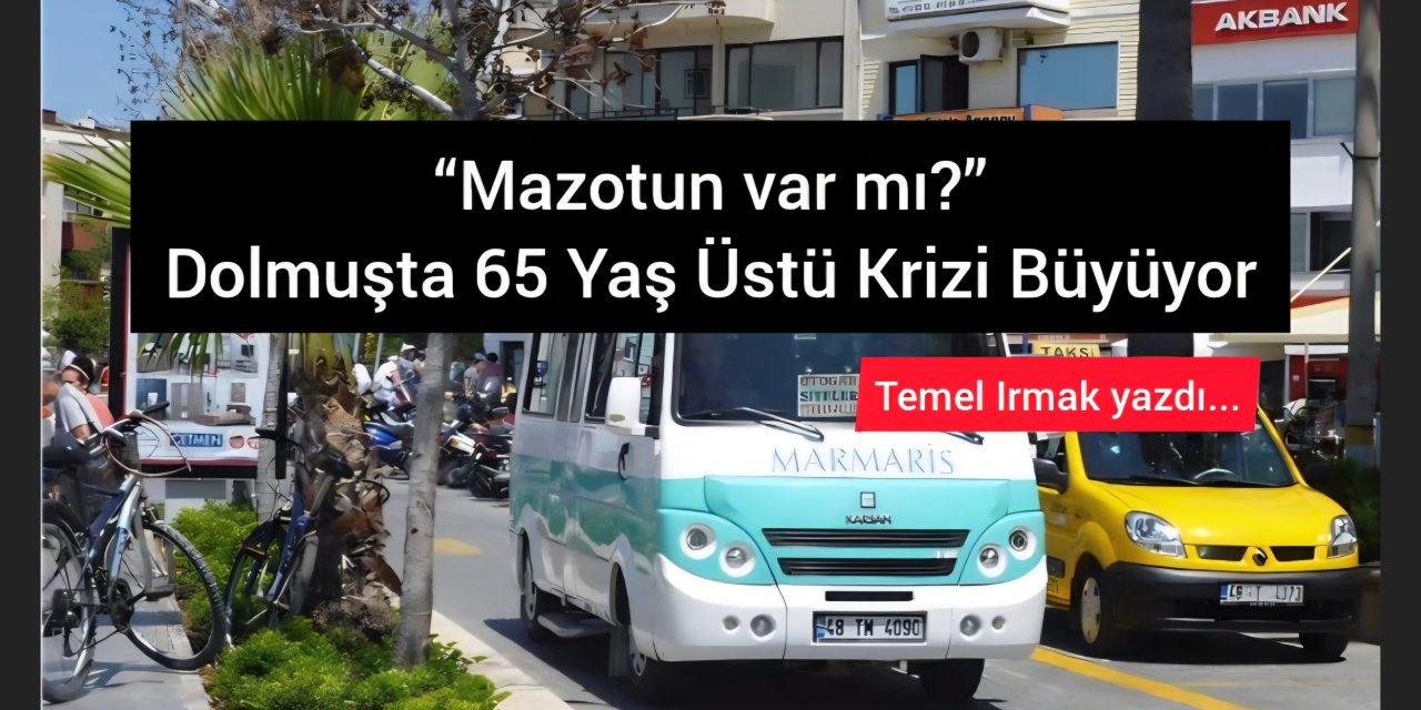 “Mazotun var mı?” Dolmuşta 65 Yaş Üstü Krizi Büyüyor