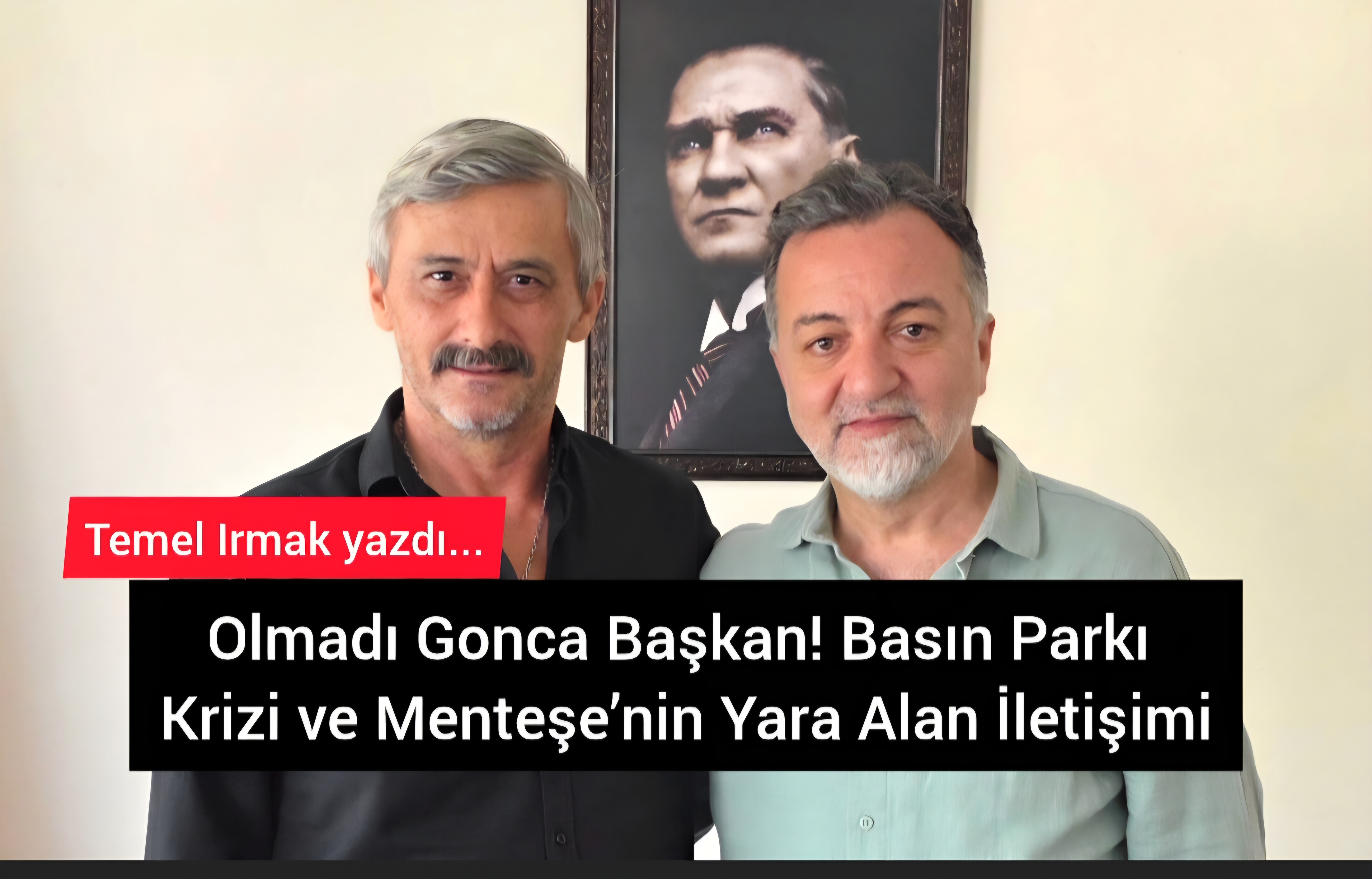 Olmadı Gonca Başkan! Basın Parkı Krizi ve Menteşe’nin Yara Alan İletişimi