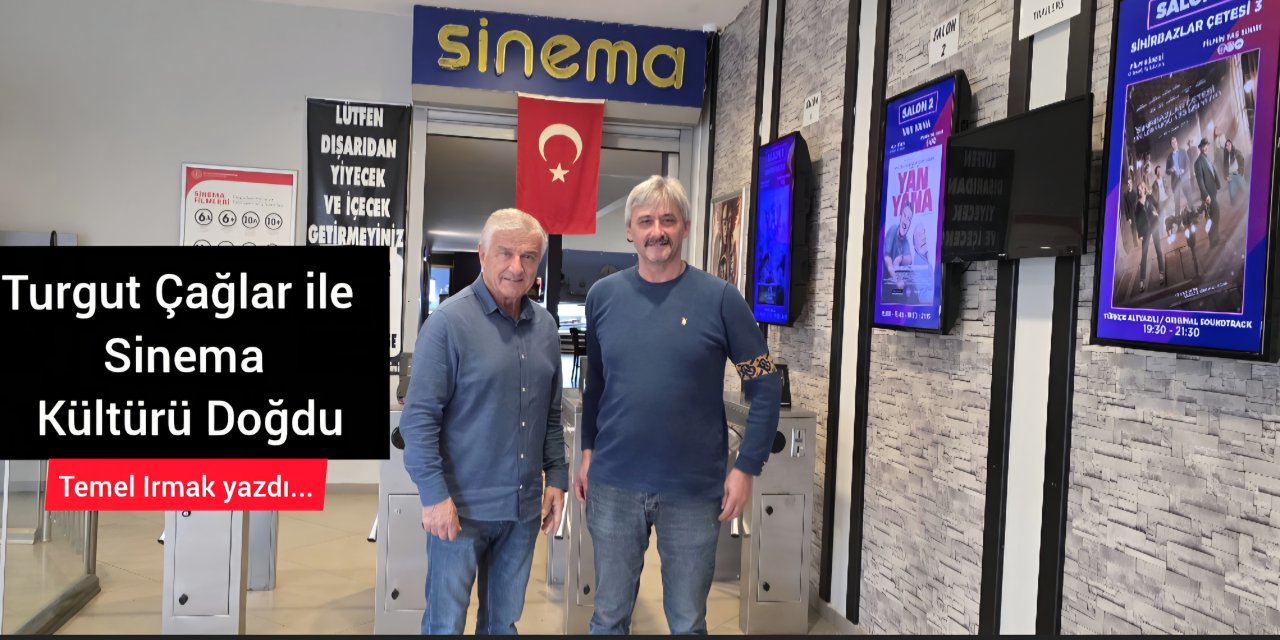 Turgut Çağlar ile Sinema Kültürü Doğdu