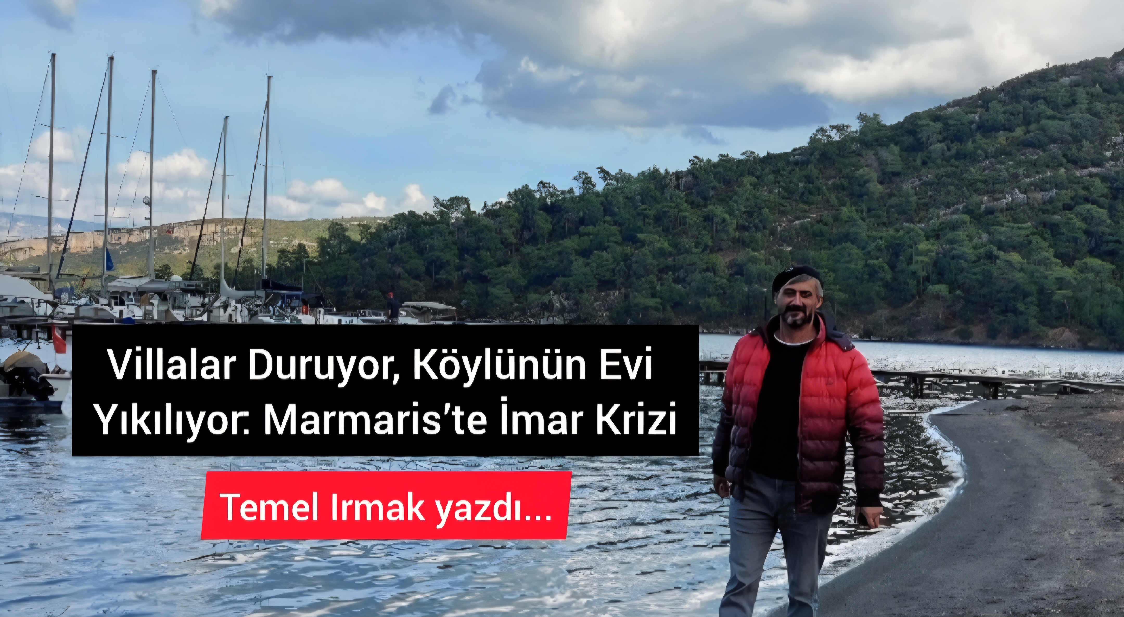 Önce Göz Yum, Sonra Yık: Marmaris’te Adalet Tartışması ve İmar Mağduriyeti