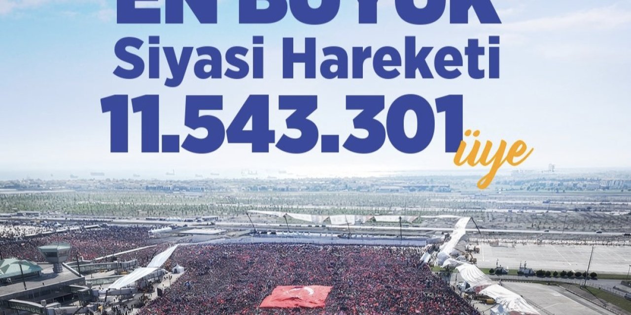 AK Parti’nin Üye Sayısı 11 Milyon 543 Bini Aştı