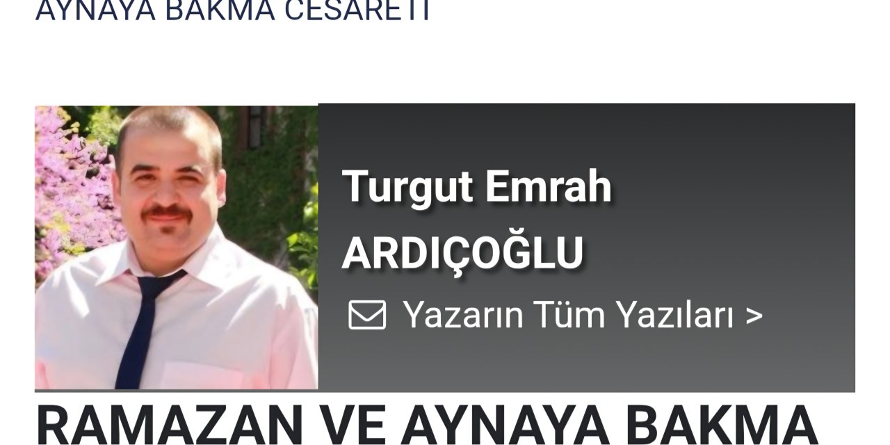 RAMAZAN VE AYNAYA BAKMA CESARETİ