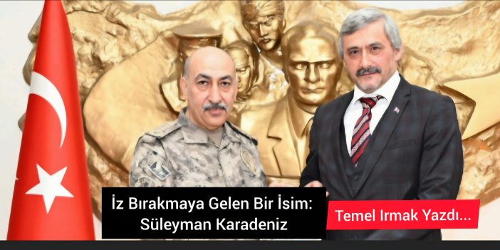 “Güvenin Adı: Süleyman Karadeniz”