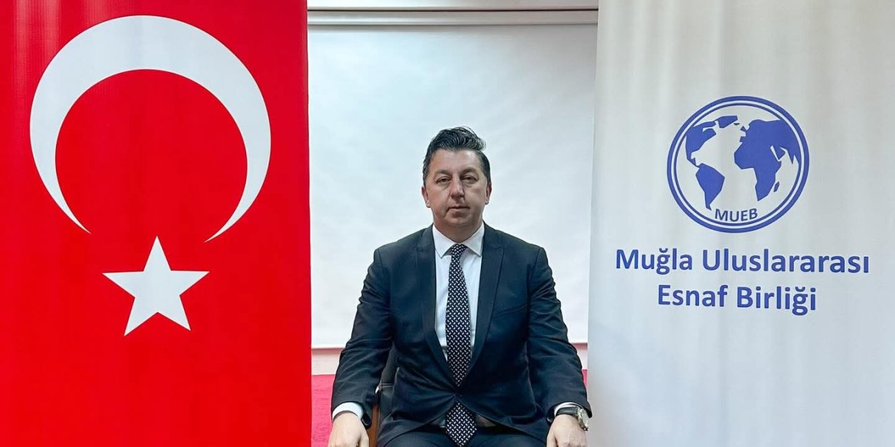 Uluslararası Esnaf Birliği Muğla İl Başkanlığı’na Mehmet Ayyıldız Seçildi