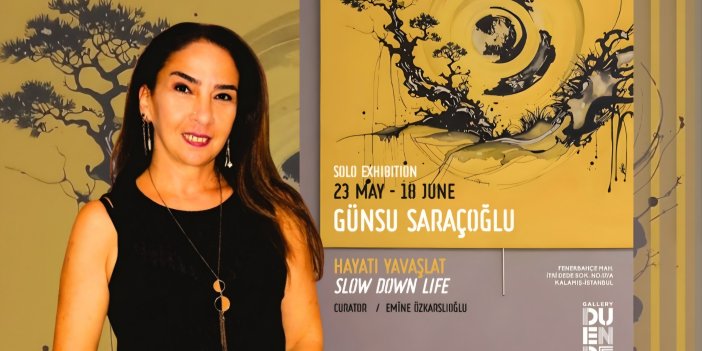 Günsu Saraçoğlu’nun “Slow Down Life / Hayatı Yavaşlat” Sergisi İstanbul’da Açıldı