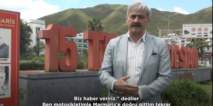 Temel Irmak: "Cumhurbaşkanı'nın İlk Çağrısını O Gece Marmaris'ten Dünyaya Duyurdum"