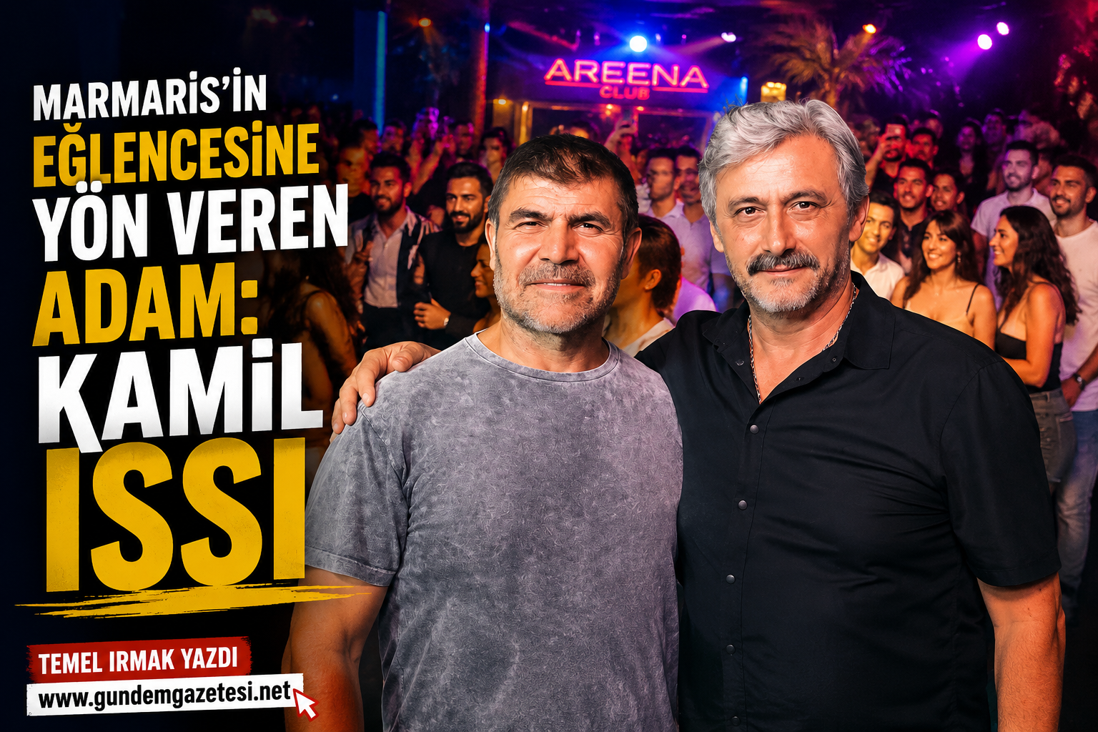 Marmaris'in Eğlencesine Yön Veren Adam: Kamil Issı
