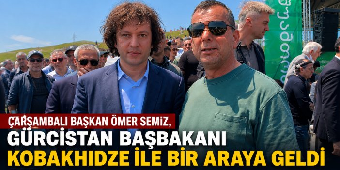 Çarşambalı Başkan Ömer Semiz, Gürcistan Başbakanı Kobakhidze ile Bir Araya Geldi