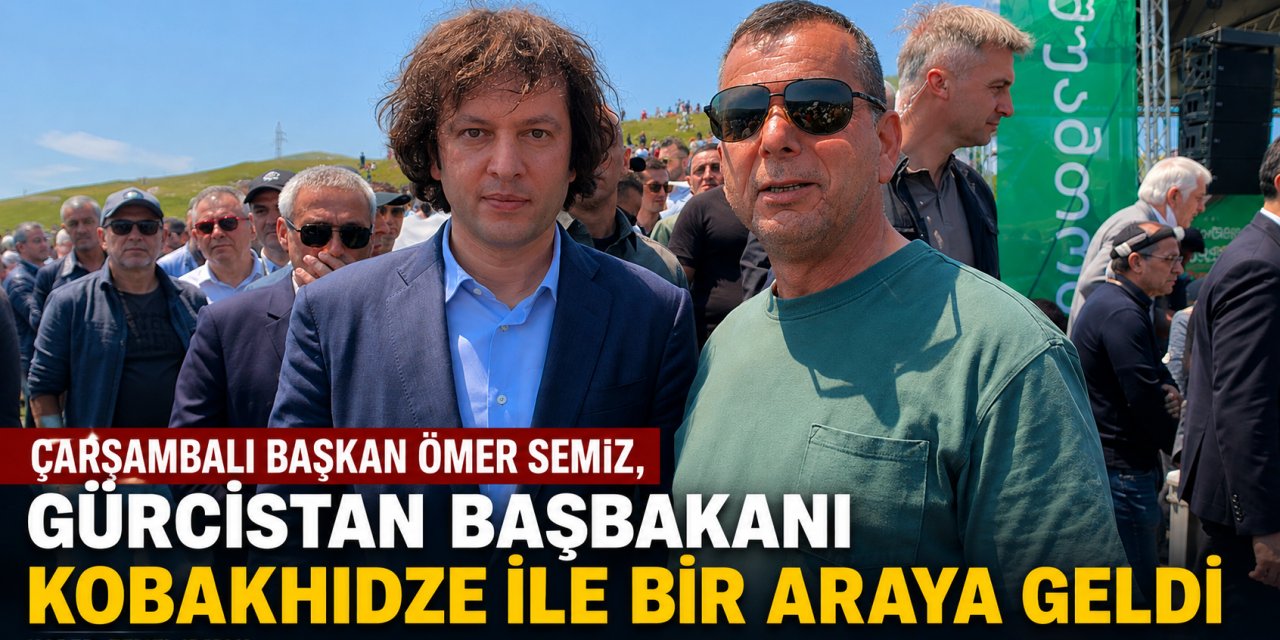 Çarşambalı Başkan Ömer Semiz, Gürcistan Başbakanı Kobakhidze ile Bir Araya Geldi