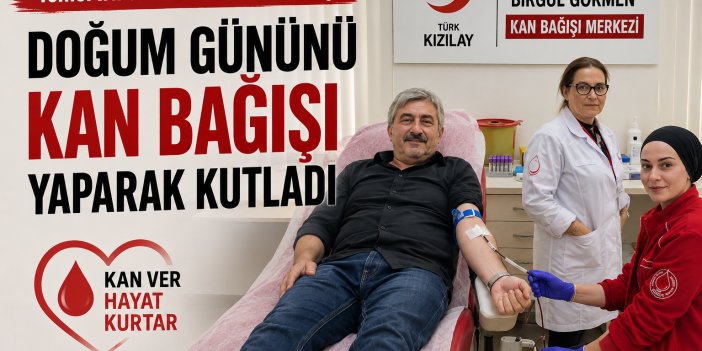 Temel Irmak'tan Örnek Davranış: Doğum Gününü Kan Bağışı Yaparak Kutladı