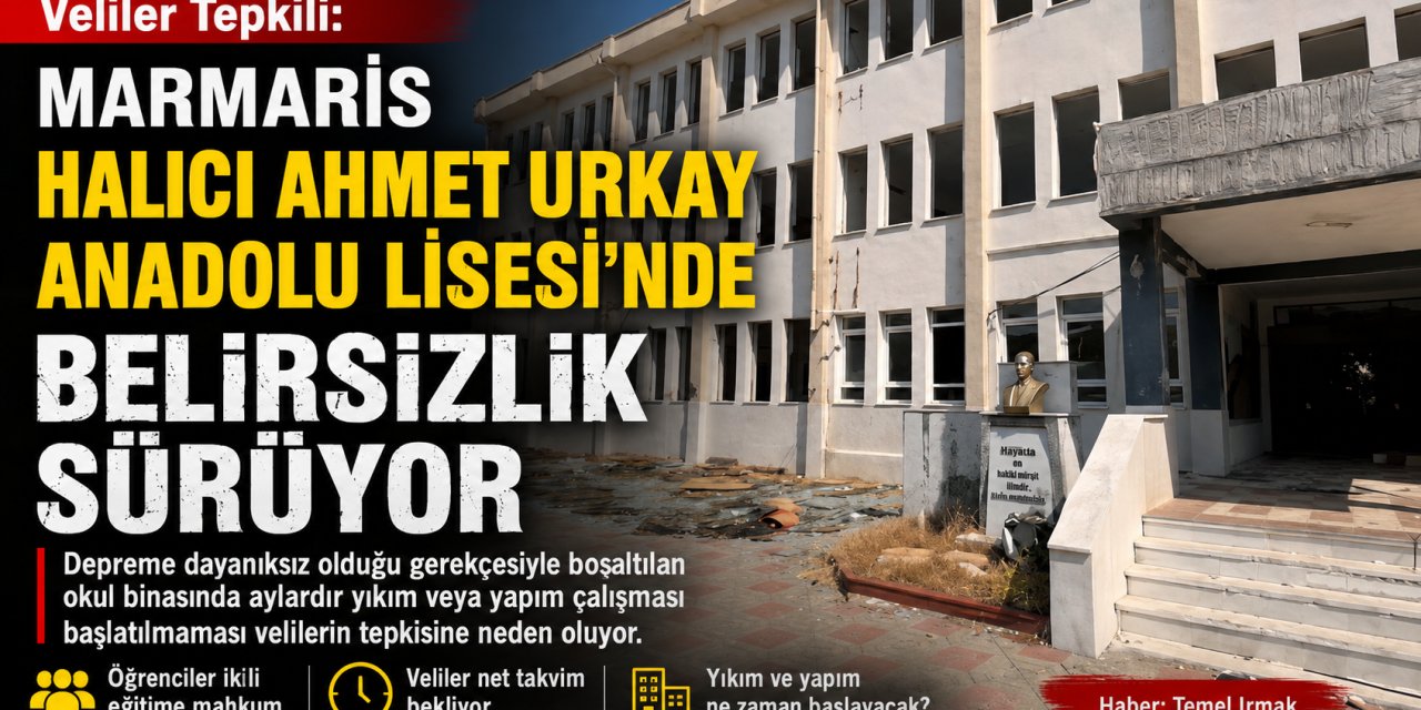 Marmaris Halıcı Ahmet Urkay Anadolu Lisesi’nde Belirsizlik Sürüyor