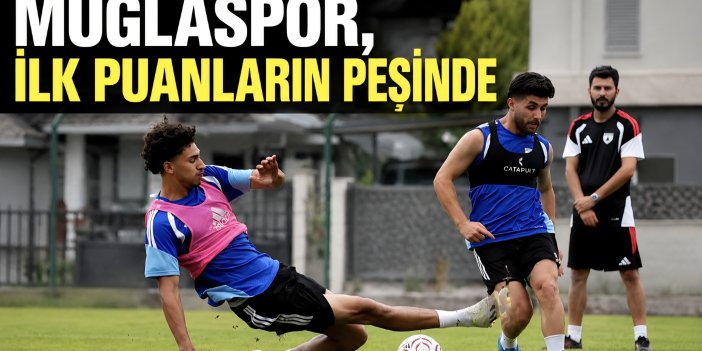 MUĞLASPOR, İLK PUANLARIN PEŞİNDE