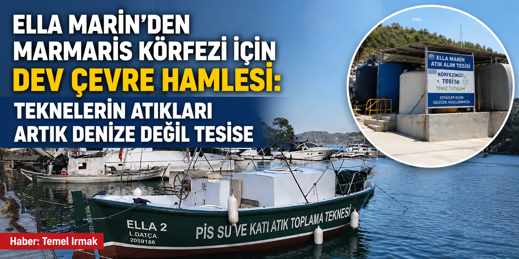Ella Marin’den Marmaris Körfezi İçin Dev Çevre Hamlesi: Teknelerin Atıkları Artık Denize Değil Tesise