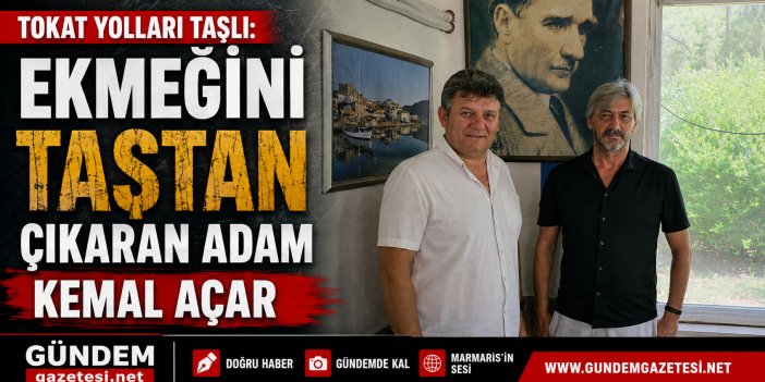 Tokat Yolları Taşlı: Ekmeğini Taştan Çıkaran Adam - Kemal Açar
