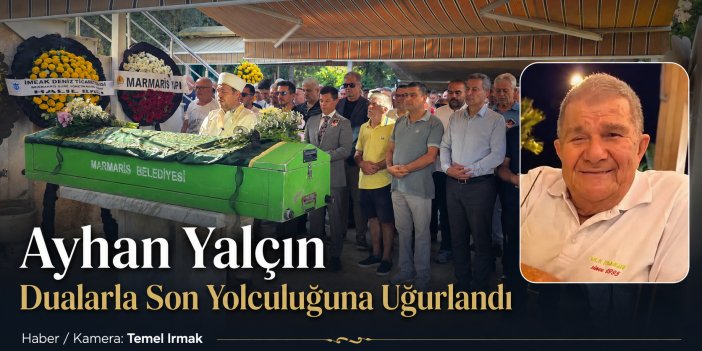 Ayhan Yalçın Dualarla Son Yolculuğuna Uğurlandı