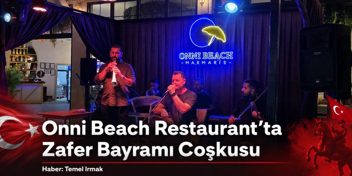 Onni Beach Restaurant’ta Zafer Bayramı Coşkusu