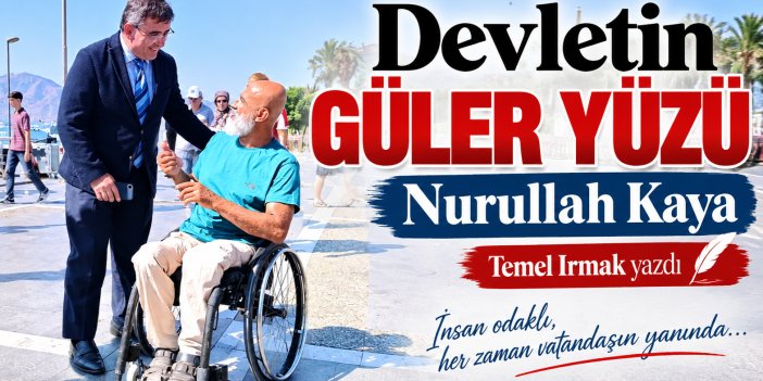 Devletin Güler Yüzü: Nurullah Kaya