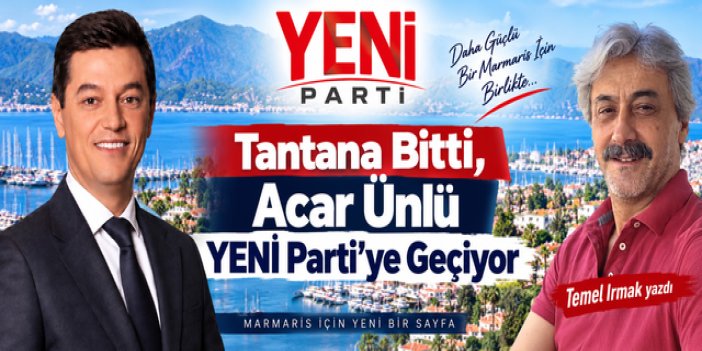 Tantana Bitti, Acar Ünlü YENİ Parti’ye Geçiyor