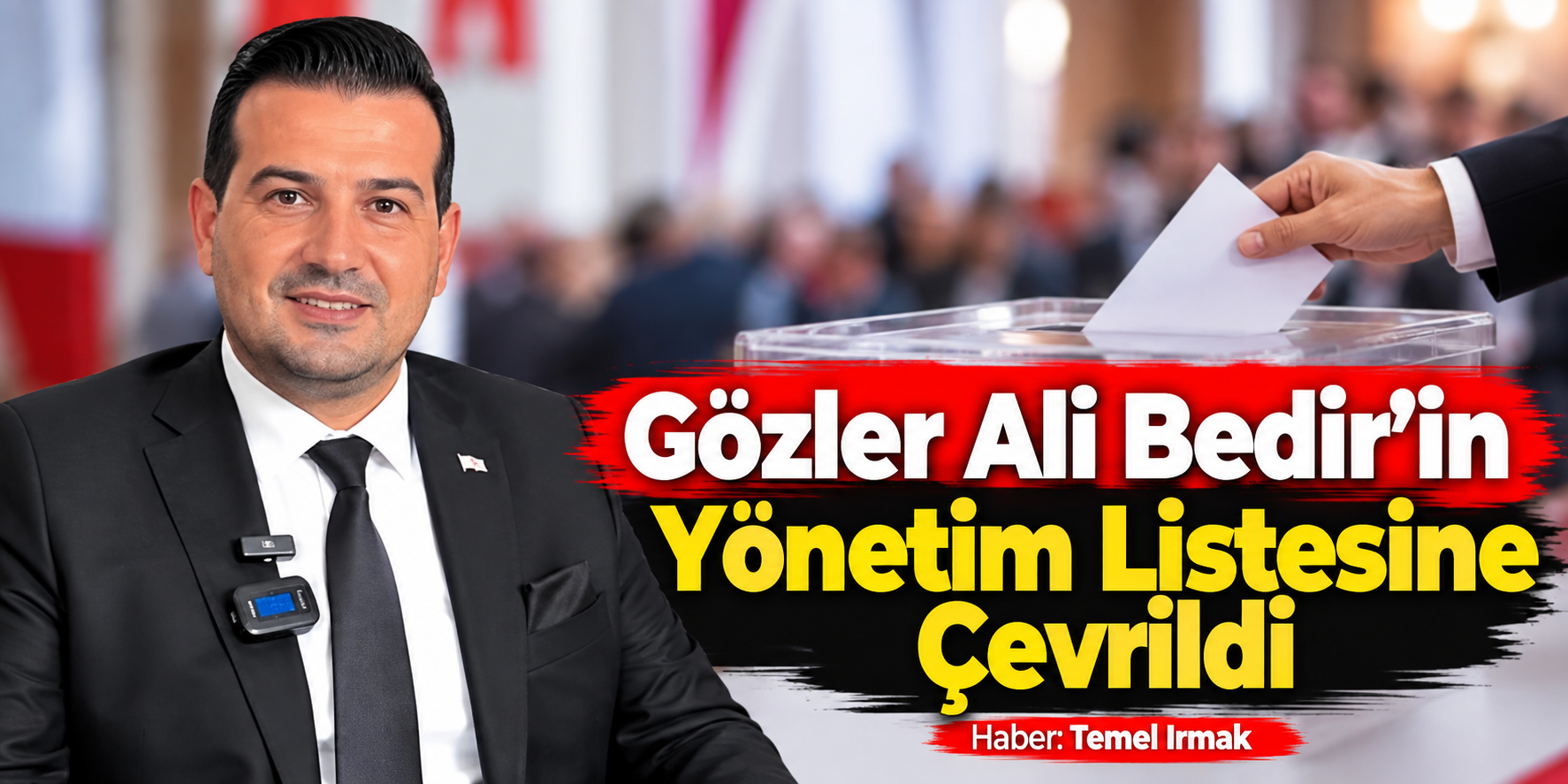 Gözler Ali Bedir’in Yönetim Listesine Çevrildi