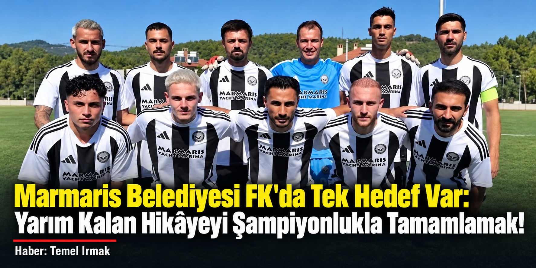 Marmaris Belediyesi FK'da Tek Hedef Var: Yarım Kalan Hikâyeyi Şampiyonlukla Tamamlamak!