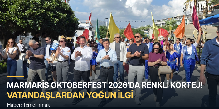 MARMARİS OKTOBERFEST 2026’DA RENKLİ KORTEJ! VATANDAŞLARDAN YOĞUN İLGİ